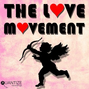 Various Artists - The Love Movement [Quantize Recordings]