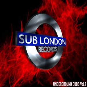 Various Artists - Underground Dubs, Vol. 2 [Sub London Records]