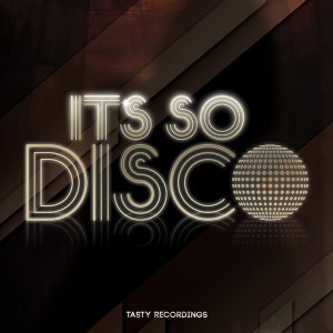 Various - Its So Disco [Tasty Recordings Digital]