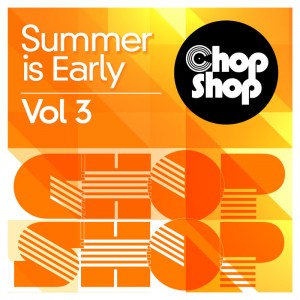 Various - Summer Is Early Volume 3 [Chopshop]