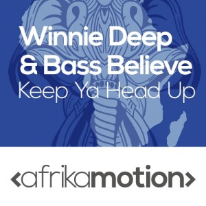 Winnie Deep & Bass Believe - Keep Ya Head Up [afrika motion]