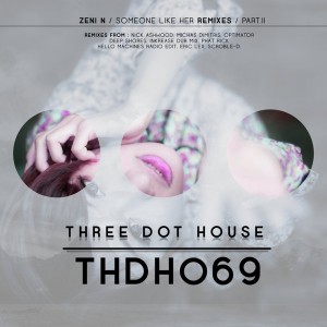 Zeni N - Someone Like Her Remixes, Pt. 2 [Three Dot House]