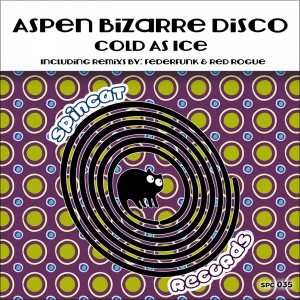 aspen bizarre disco - Cold As Ice [SpinCat Records]