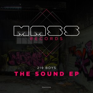 219 Boys - The Sound EP [Mass Records]