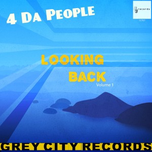 4 Da People - Looking Back, Vol. 1 [Grey City Records]