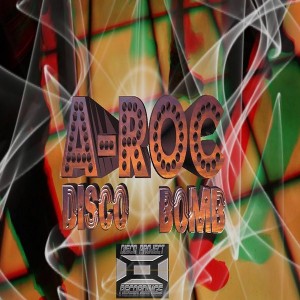 A-ROC - Disco Bomb [Disco Project Recordings]