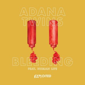 Adana Twins - Bleeding (feat. Human Life) [Exploited]