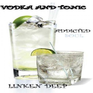 Addicted Soul - Vodka & Tonic [WitDJ Productions PTY LTD]