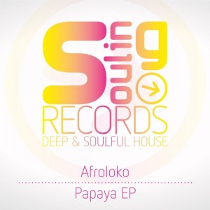 Afroloko - Papaya EP [Souling Records]