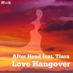 After Head feat. Tiara - Love Hangover [Big House Beats Records]