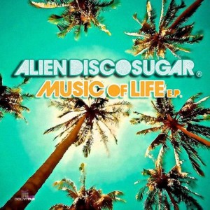 Alien Disco Sugar - Music Of Life EP [Digital Wax Productions]