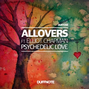 Allovers feat. Elliot Chapman - Psychedelic Love [Duffnote]