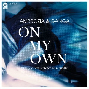 Ambrozia & Ganga - On My Own [19Box Recordings]