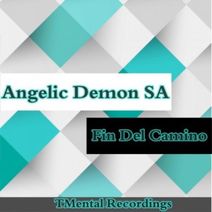 Angelic Demon SA - Fin Del Camino [T Mental Recordings]