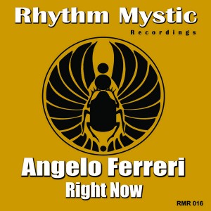 Angelo Ferreri - Right Now [Rhythm Mystic Recordings]