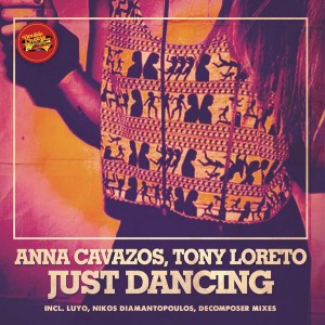 Anna Cavazos, Tony Loreto - Just Dancing [Double Cheese Records]