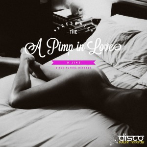 B.JINX - A Pimp In Love [Disco Future Records]