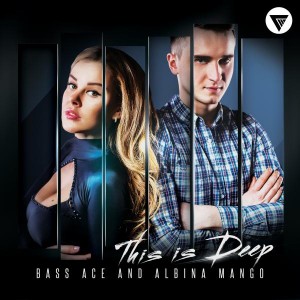 Bass Ace & Albina Mango - This Is Deep [Clubmasters Records]