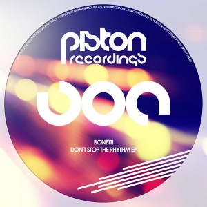 Bonetti - Don't Stop The Rhythm EP [Piston Recordings]