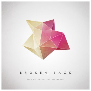 Broken Back - Dear Misfortune, Mother of Joy [Broken Back Inc.]