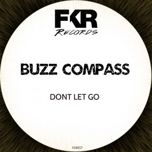 Buzz Compass - Dont Let Go - EP [FKR]