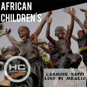 Carmine Nappi, Lino Di Meglio - African Children's [House Club Records]