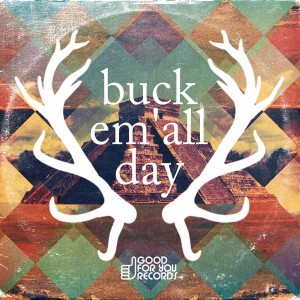 Chaka Kenn & Kenny Summit - Buck Em All Day [Good For You Records]