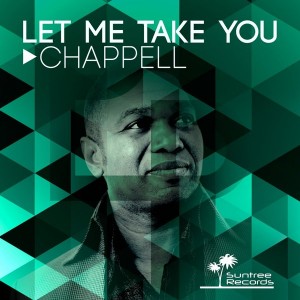 Chappell - Let Me Take You [Suntree Records]