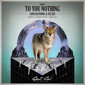 Constantinne & Felten - To You Nothing [Spirit Soul Records]