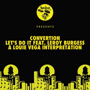 Convertion feat. Leroy Burgess - Let's Do It (A Louie Vega Interpretation) [Nurvous Records]
