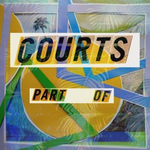 Courts - Part Of [Invader Music]