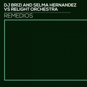 DJ Brizi & Selma Hernandes Vs Relight Orchestra - Remedios [In The Music]