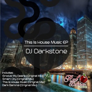 DJ Darkstone - This Is House Music [Red Delicious Records]