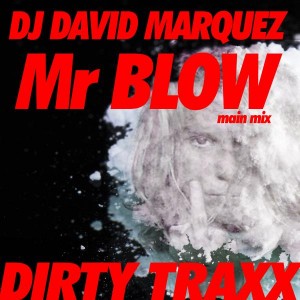 DJ David Marquez - Mr Blow [Dirty Traxx]