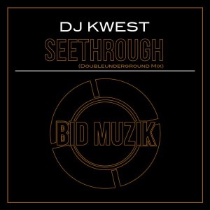 DJ Kwest - Seethrough [Bid Muzik]