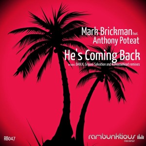 DJ Mark Brickman feat. Anthony Poteat - He's Coming Back [RaMBunktious (Miami)]