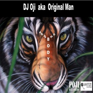 DJ Oji and Original Man - Put Yo Body In It [POJI]