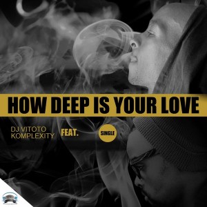 DJ Vitoto feat. Komplexity - How Deep Is Your Love [Chymamusiq Records]