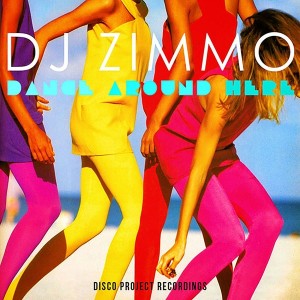 DJ Zimmo - Dance Around Here [Disco Project Recordings]