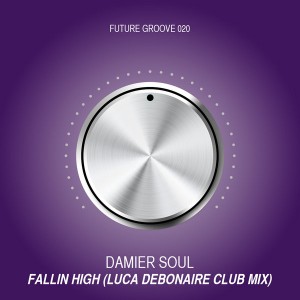 Damier Soul - Fallin High (Luca Debonaire Club Mix) [Future Groove]