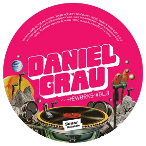 Daniel Grau - Reworks Vol. 3 [Sonar Kollektiv]
