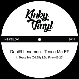 Daniel Leseman - Tease Me [Kinky Vinyl (NL)]