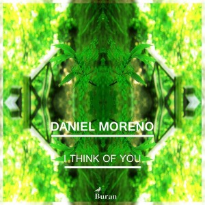 Daniel Moreno - I Think Of You [Buran Music]