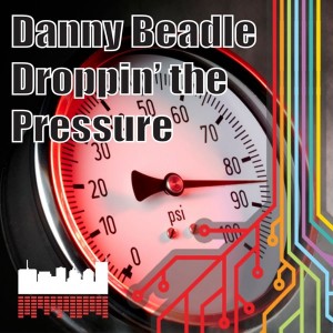 Danny Beadle - Droppin' The Pressure [Underground Sounds]