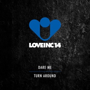 Dare Me - Turn Around [Love Inc]