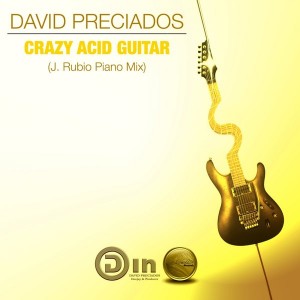 David Preciados - Crazy Acid Guitar (J. Rubio Piano Remix) [Comedie Records]