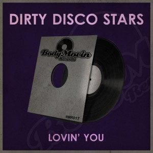 Dirty Disco Stars - Lovin' You [Body Movin Records]