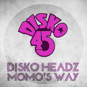 Disko Headz - Momo's Way [Disko 45]