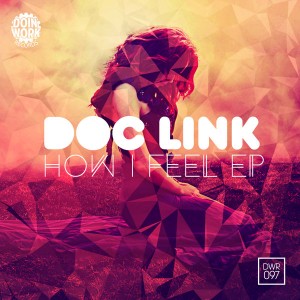 Doc Link - How I Feel EP [Doin Work Records]