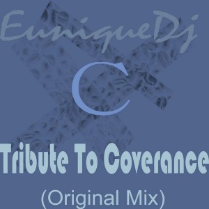 EuniqueDJ - Tribute to Coverance [Eunique Soundz Records]